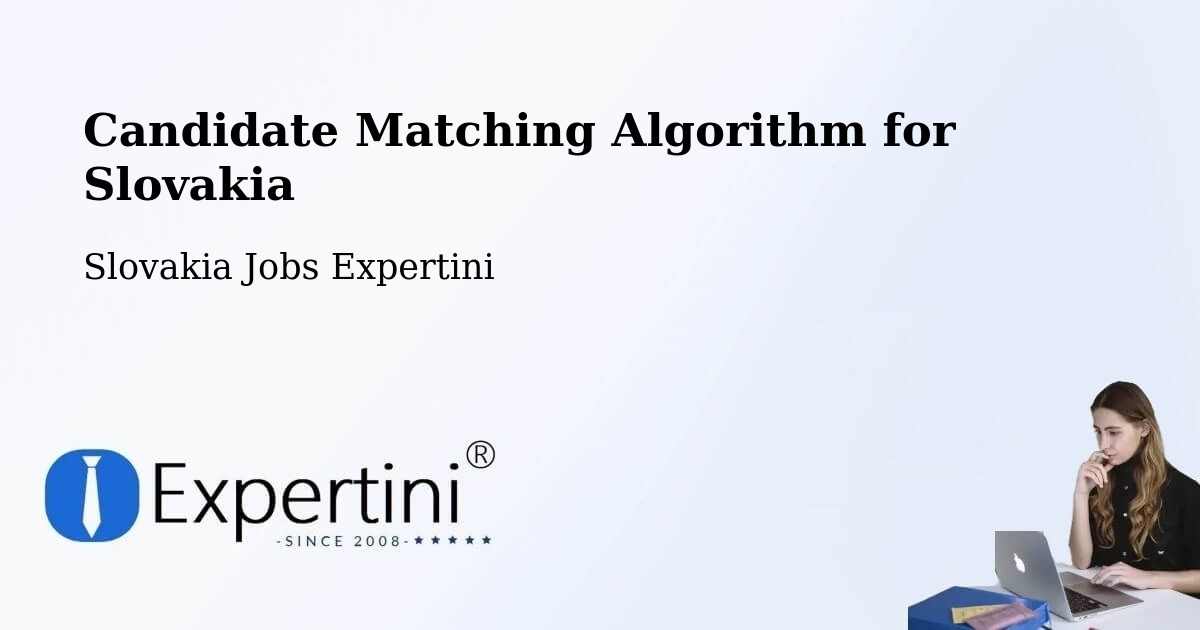 Candidate Matching Algorithm Overview – Rožňava - Slovakia Jobs Expertini
